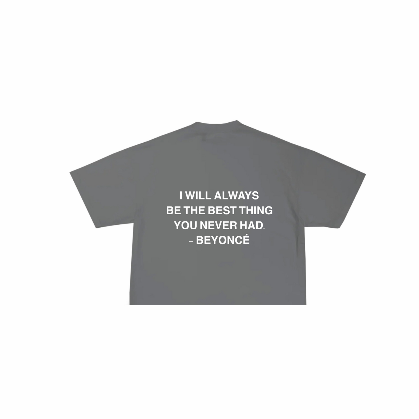 Best Thing I Never Had T-Shirt (Beyoncé)